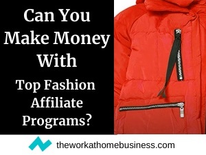 Can you make money with Top Fashion Affiliate Programs